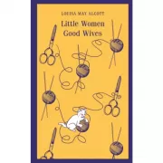 Little Women. Good Wives