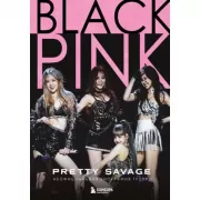 Blackpink. Pretty Savage. Неофициальная биография группы