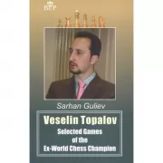 Veselin Topalov. Selected of the Ex-World Chess Cheampion